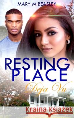 Resting Place-Deja Vu: Resting Place Series Book Three Mary M. Beasley 9780998660431