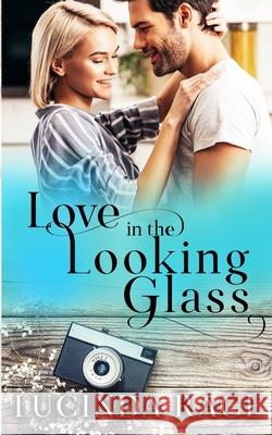 Love in the Looking Glass: Book Six in The Loudon Series Race, Lucinda 9780998664712 Lucinda Race