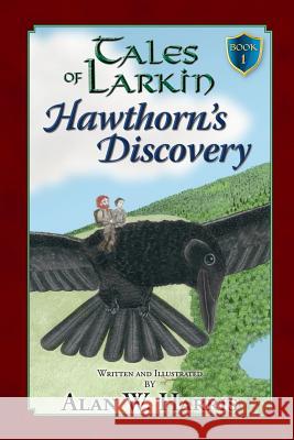 Tales of Larkin: Hawthorn's Discovery Alan W Harris 9780998667706