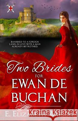 Two Brides for Ewan de Buchan E. Elizabeth Watson 9780998675114 Candlelight Treasury