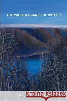 The Cruel Radiance of What Is Annette Allen 9780998677798