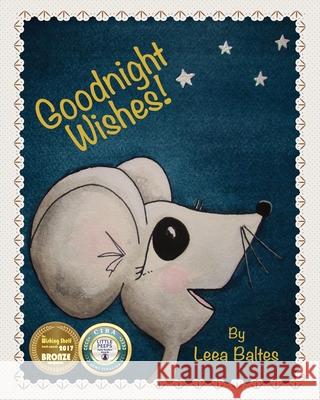 Goodnight Wishes! Leea Baltes Leea Baltes Ella Glinski 9780998677903 Leea Baltes