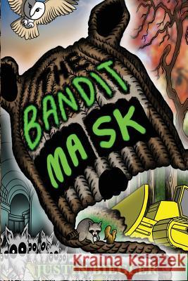 The Bandit Mask Justin J Biegler Jeff Mahoney  9780998678511 Courtland Printing House