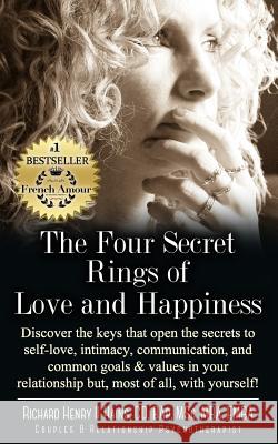 The Four Secret Rings of Love and Happiness: Discover the keys that open the Secrets to Self-Love, Intimacy, Communication and Common Goals & Values i Dundas, Robert 9780998680620