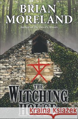 The Witching House: A Horror Novella Moreland, Brian 9780998684611