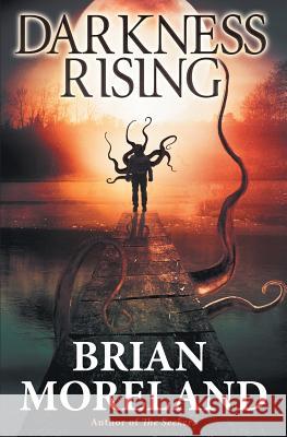 Darkness Rising: A Horror Novella Moreland, Brian 9780998684673