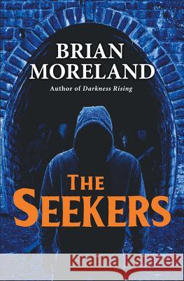 The Seekers: A Horror Novella Brian Moreland 9780998684680