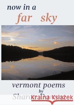 Now in a Far Sky: Vermont Poems Sharon Darrow 9780998687834 Sharon Darrow