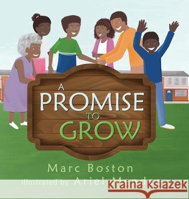 A Promise To Grow Marc Boston Ariel Mendez C. Jumoke Boston 9780998689906