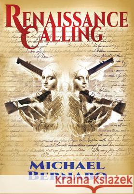 Renaissance Calling Michael Bernabo 9780998699318 Impending Imagination LLC