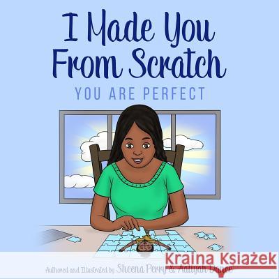 I Made You From Scratch: You Are Perfect Danee', Aaliyah 9780998699967 Sheena Perry Publishing