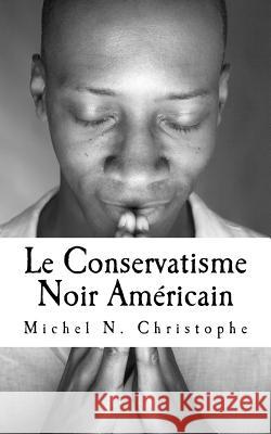 Le Conservatisme Noir Américain Christophe, Michel N. 9780998704531 Proficiencyplus