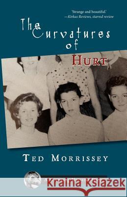 The Curvatures of Hurt Ted Morrissey Jenny Bacon 9780998705736 Twelve Winters Press