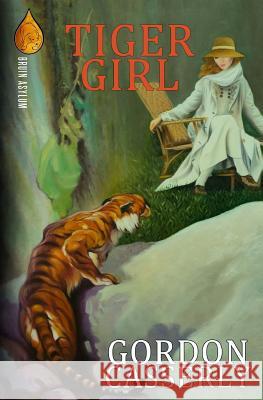 Tiger Girl Gordon Casserly 9780998706528 Bruin Books, LLC