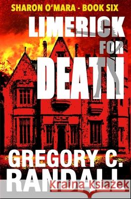 Limerick For Death: Sharon O'Mara - Book Six Gregory C. Randall 9780998708348