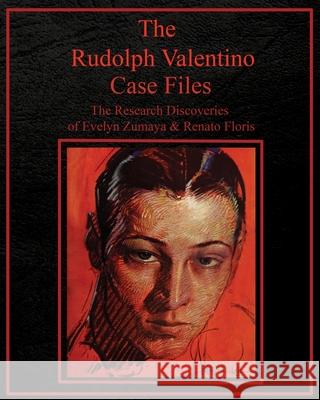 The Rudolph Valentino Case Files Evelyn Zumaya Renato Floris 9780998709857 Viale Industria Pubblicazioni