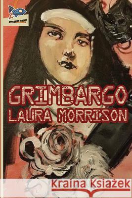 Grimbargo Laura Morrison T. J. Stambaugh Amanda Hardebeck 9780998712093 Spaceboy Books LLC