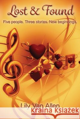 Lost & Found: Five people. Three stories. New beginnings. Van Allen, Lily 9780998715766 SIGMA's Bookshelf