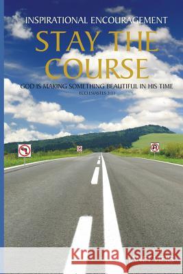 Stay the Course Janet Viers 9780998720098 Keen Vision Publishing, LLC