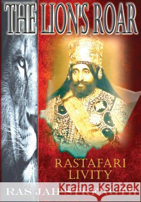 The Lion's Roar: Rastafari Livity Ras Jah Strength 9780998723389 Solomon & Makeda Publishing