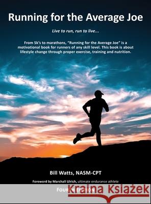 Running for the Average Joe Bill Watts 9780998726106 Averagejoe Publishing