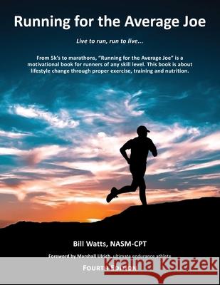 Running for the Average Joe Bill Watts 9780998726199 Averagejoe Publishing