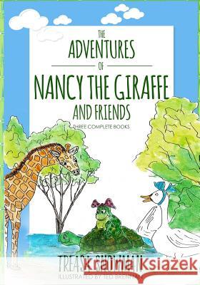 The Adventures of Nancy the Giraffe and Friends Treasa Snowman Ted Brennan 9780998727103