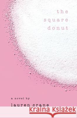The Square Donut Lauren Crane 9780998728704 Backyard Bird Publishing
