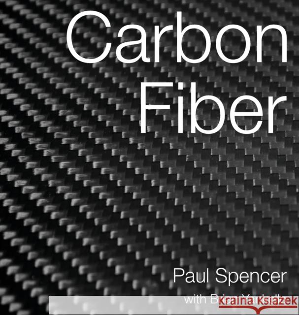 Carbon Fiber Paul Spencer Brian Yankello Benjamin Charley 9780998730202 By Grace for Glory Publishing