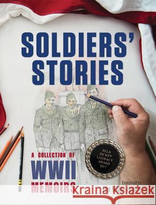 Soldiers' Stories: A Collection of WWII Memoirs Phd Myra Miller Ken Miller Lynette Mille 9780998731841 Miller Publishing, LLC