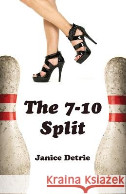The 7-10 Split Janice Detrie 9780998734200