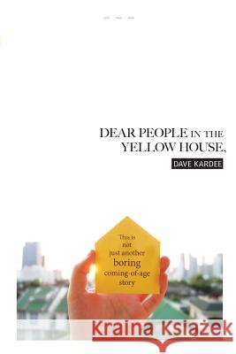 Dear People in the Yellow House Dave Kardee   9780998745206 Qid Qeet Qit Ventures