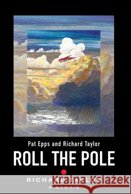 Roll the Pole Richard Taylor 9780998752815