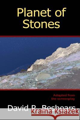 Planet of Stones David R. Beshears 9780998753508 Greybeard Publishing