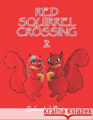 Red Squirrel Crossing II Selassie Fox 9780998756134 Brohawk