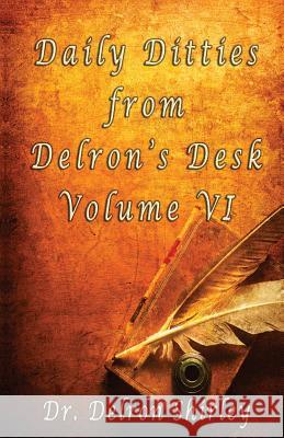 Daily Ditties from Delron's Desk Volume VI Delron Shirley 9780998759326 Teach All Nations