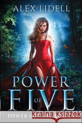 Power of Five: Reverse Harem Fantasy Alex Lidell 9780998760476 Danger Bearing Press