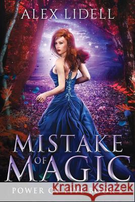 Mistake of Magic: Reverse Harem Fantasy Alex Lidell 9780998760483 Danger Bearing Press