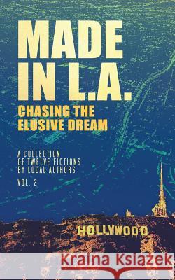 Made in L.A. Vol. 2: Chasing the Elusive Dream Cody Sisco Allison Rose Gabi Lorino 9780998760759 Resonant Earth Publishing