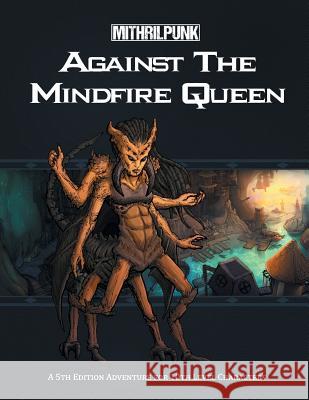 Against the Mindfire Queen Warren D. Hardell Derek S. Harris Chris Patlovany 9780998766140