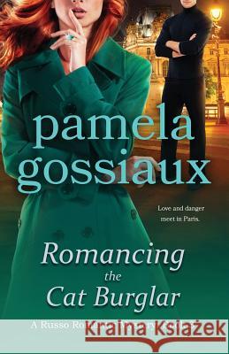 Romancing the Cat Burglar Pamela Gossiaux 9780998766942 Tri-Cat Publishing