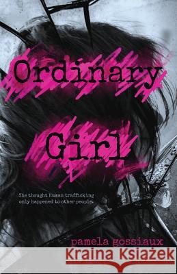 Ordinary Girl Pamela Gossiaux 9780998766973 Tri-Cat Publishing