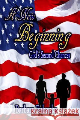 A New Beginning: God's Second Chances Barbara Ann Eubanks 9780998772462