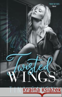 Twisted Wings: Twist of Fate Novel Tina Saxon 9780998776293 Tina Saxon