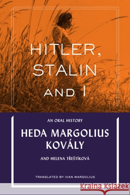 Hitler, Stalin and I: An Oral History  9780998777009 Doppelhouse Press