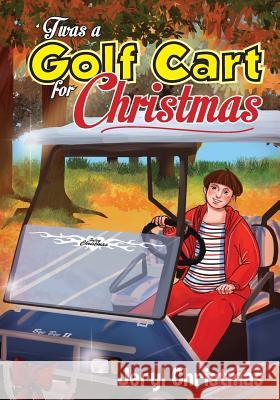 'Twas a Golf Cart for Christmas Christmas, Jeryl 9780998779836 Jeryl Christmas