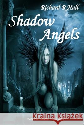 Shadow Angels Richard R. Hall 9780998780009 True Look Publications