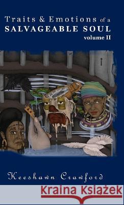 Traits and Emotions of a Salvageable Soul Vol II Keeshawn Crawford 9780998780337 Keeshawncrawford