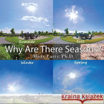 Why Are There Seasons? Misty Carty 9780998782409 Little Science, LLC