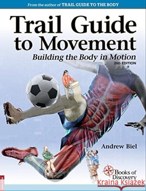 Trail Guide to Movement Andrew (.) Biel 9780998785059 Books of Discovery